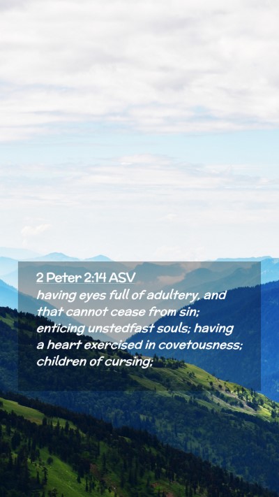 Picture 02 - 2 Peter 2:14 ASV Mobile Phone Wallpaper - having eyes full of adultery, and that cannot - Mobile Bible Verse Wallpaper