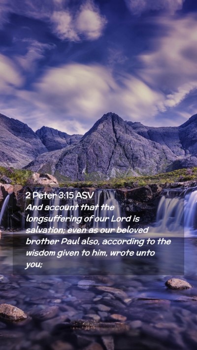 Picture 02 - 2 Peter 3:15 ASV Mobile Phone Wallpaper - And account that the longsuffering of our Lord is - Mobile Bible Verse Wallpaper