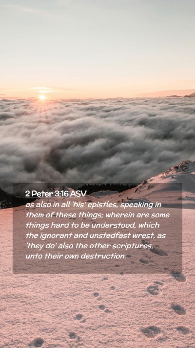 Picture 02 - 2 Peter 3:16 ASV Mobile Phone Wallpaper - as also in all `his' epistles, speaking in them - Mobile Bible Verse Wallpaper
