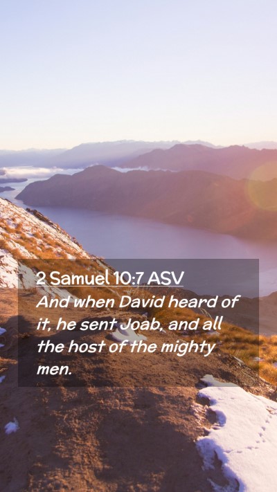Picture 02 - 2 Samuel 10:7 ASV Mobile Phone Wallpaper - And when David heard of it, he sent Joab, and all - Mobile Bible Verse Wallpaper