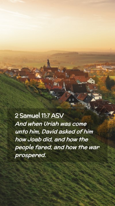 Picture 02 - 2 Samuel 11:7 ASV Mobile Phone Wallpaper - And when Uriah was come unto him, David asked of - Mobile Bible Verse Wallpaper