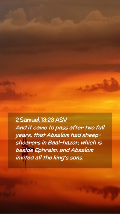 Picture 02 - 2 Samuel 13:23 ASV Mobile Phone Wallpaper - And it came to pass after two full years, that - Mobile Bible Verse Wallpaper