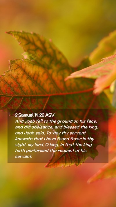Picture 02 - 2 Samuel 14:22 ASV Mobile Phone Wallpaper - And Joab fell to the ground on his face, and did - Mobile Bible Verse Wallpaper