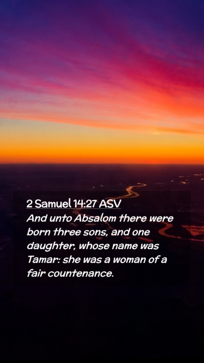 Picture 02 - 2 Samuel 14:27 ASV Mobile Phone Wallpaper - And unto Absalom there were born three sons, and - Mobile Bible Verse Wallpaper