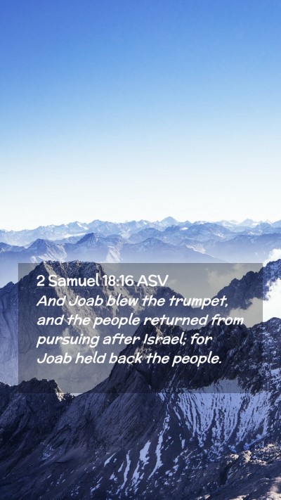 Picture 02 - 2 Samuel 18:16 ASV Mobile Phone Wallpaper - And Joab blew the trumpet, and the people - Mobile Bible Verse Wallpaper