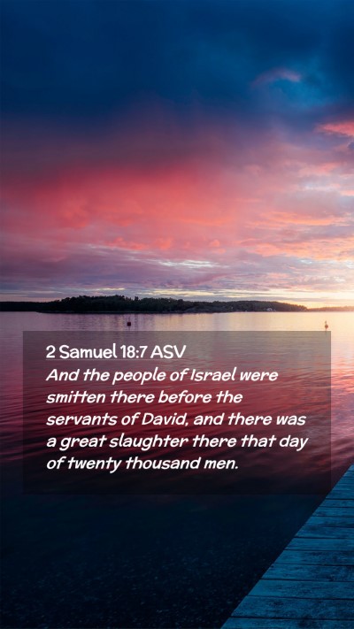 Picture 02 - 2 Samuel 18:7 ASV Mobile Phone Wallpaper - And the people of Israel were smitten there - Mobile Bible Verse Wallpaper