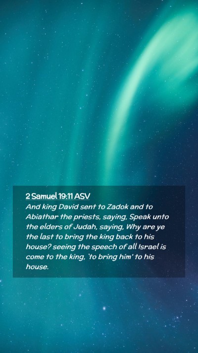 Picture 02 - 2 Samuel 19:11 ASV Mobile Phone Wallpaper - And king David sent to Zadok and to Abiathar the - Mobile Bible Verse Wallpaper