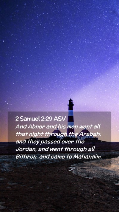 Picture 02 - 2 Samuel 2:29 ASV Mobile Phone Wallpaper - And Abner and his men went all that night through - Mobile Bible Verse Wallpaper
