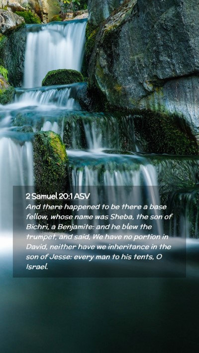 Picture 02 - 2 Samuel 20:1 ASV Mobile Phone Wallpaper - And there happened to be there a base fellow, - Mobile Bible Verse Wallpaper