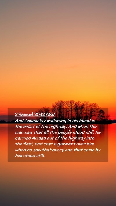 Picture 02 - 2 Samuel 20:12 ASV Mobile Phone Wallpaper - And Amasa lay wallowing in his blood in the midst - Mobile Bible Verse Wallpaper