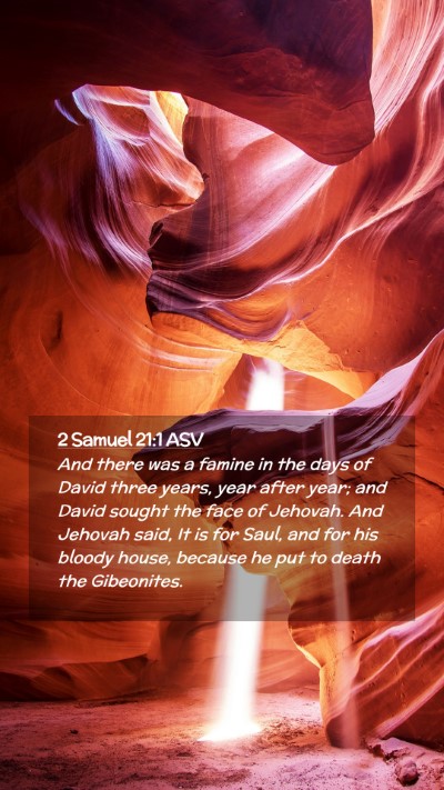 Picture 02 - 2 Samuel 21:1 ASV Mobile Phone Wallpaper - And there was a famine in the days of David three - Mobile Bible Verse Wallpaper