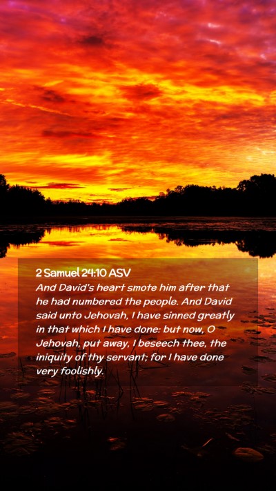 Picture 02 - 2 Samuel 24:10 ASV Mobile Phone Wallpaper - And David's heart smote him after that he had - Mobile Bible Verse Wallpaper