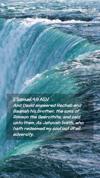 Picture 02 - 2 Samuel 4:9 ASV Mobile Phone Wallpaper - And David answered Rechab and Baanah his brother, - Mobile Bible Verse Wallpaper