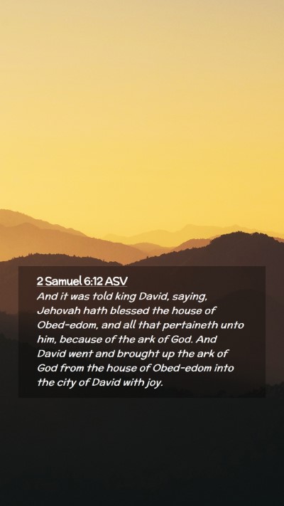 Picture 02 - 2 Samuel 6:12 ASV Mobile Phone Wallpaper - And it was told king David, saying, Jehovah hath - Mobile Bible Verse Wallpaper