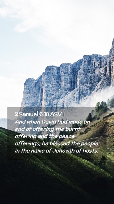 Picture 02 - 2 Samuel 6:18 ASV Mobile Phone Wallpaper - And when David had made an end of offering the - Mobile Bible Verse Wallpaper