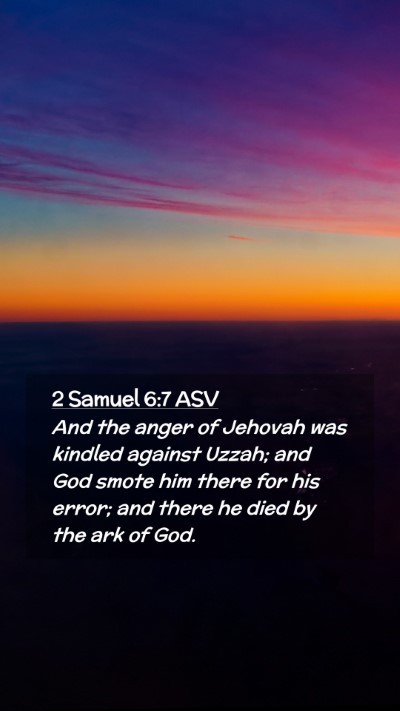 Picture 02 - 2 Samuel 6:7 ASV Mobile Phone Wallpaper - And the anger of Jehovah was kindled against - Mobile Bible Verse Wallpaper