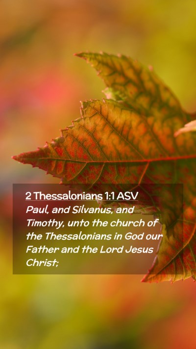 Picture 02 - 2 Thessalonians 1:1 ASV Mobile Phone Wallpaper - Paul, and Silvanus, and Timothy, unto the church - Mobile Bible Verse Wallpaper