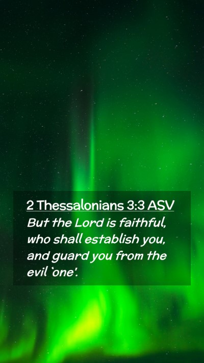 Picture 02 - 2 Thessalonians 3:3 ASV Mobile Phone Wallpaper - But the Lord is faithful, who shall establish - Mobile Bible Verse Wallpaper