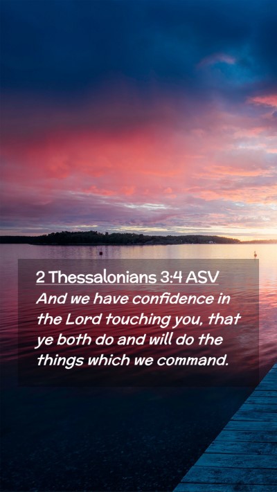 Picture 02 - 2 Thessalonians 3:4 ASV Mobile Phone Wallpaper - And we have confidence in the Lord touching you, - Mobile Bible Verse Wallpaper