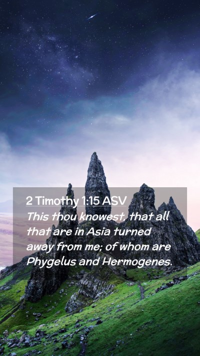 Picture 02 - 2 Timothy 1:15 ASV Mobile Phone Wallpaper - This thou knowest, that all that are in Asia - Mobile Bible Verse Wallpaper