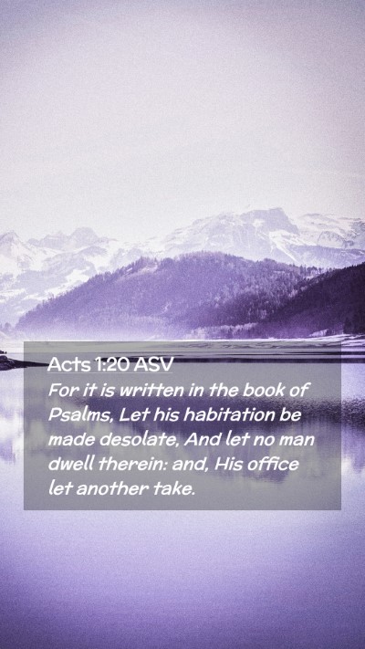 Picture 02 - Acts 1:20 ASV Mobile Phone Wallpaper - For it is written in the book of Psalms, Let his - Mobile Bible Verse Wallpaper