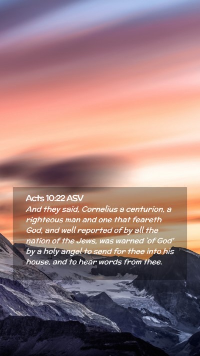 Picture 02 - Acts 10:22 ASV Mobile Phone Wallpaper - And they said, Cornelius a centurion, a righteous - Mobile Bible Verse Wallpaper
