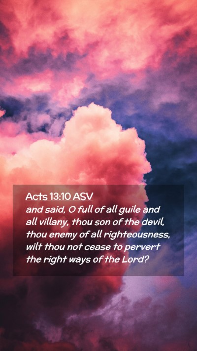 Picture 02 - Acts 13:10 ASV Mobile Phone Wallpaper - and said, O full of all guile and all villany, - Mobile Bible Verse Wallpaper