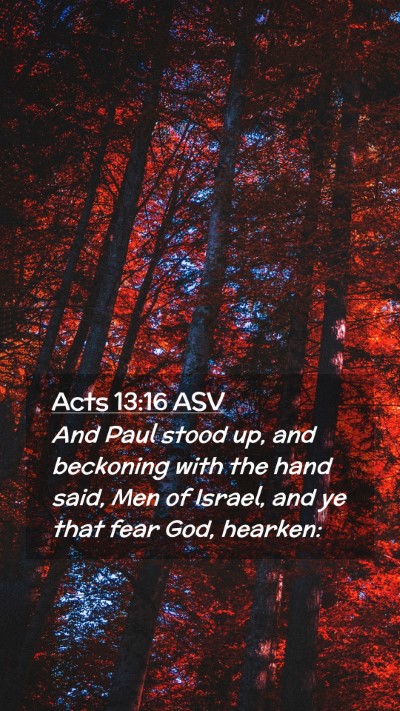 Picture 02 - Acts 13:16 ASV Mobile Phone Wallpaper - And Paul stood up, and beckoning with the hand - Mobile Bible Verse Wallpaper