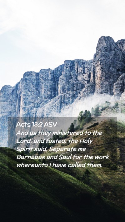 Picture 02 - Acts 13:2 ASV Mobile Phone Wallpaper - And as they ministered to the Lord, and fasted, - Mobile Bible Verse Wallpaper