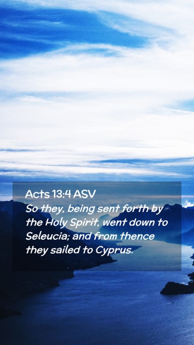 Picture 02 - Acts 13:4 ASV Mobile Phone Wallpaper - So they, being sent forth by the Holy Spirit, - Mobile Bible Verse Wallpaper