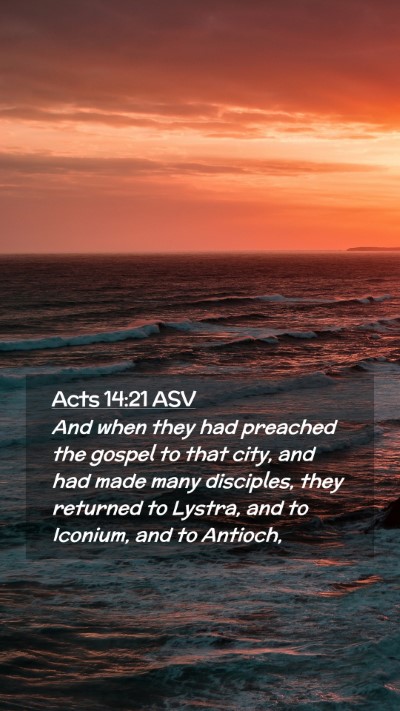 Picture 02 - Acts 14:21 ASV Mobile Phone Wallpaper - And when they had preached the gospel to that - Mobile Bible Verse Wallpaper
