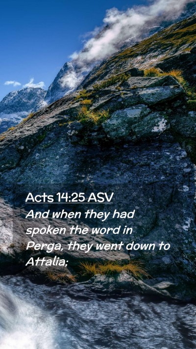 Picture 02 - Acts 14:25 ASV Mobile Phone Wallpaper - And when they had spoken the word in Perga, they - Mobile Bible Verse Wallpaper
