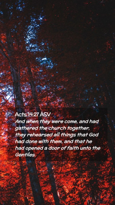 Picture 02 - Acts 14:27 ASV Mobile Phone Wallpaper - And when they were come, and had gathered the - Mobile Bible Verse Wallpaper
