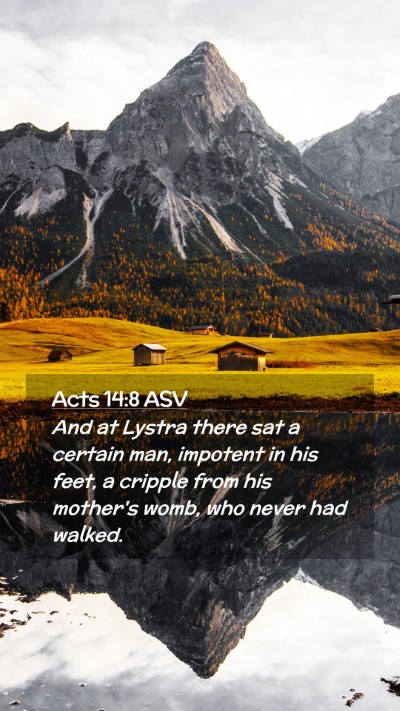 Picture 02 - Acts 14:8 ASV Mobile Phone Wallpaper - And at Lystra there sat a certain man, impotent - Mobile Bible Verse Wallpaper