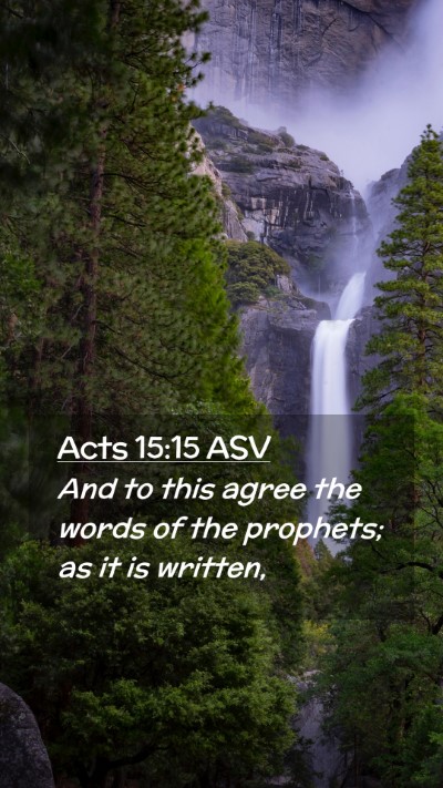 Picture 02 - Acts 15:15 ASV Mobile Phone Wallpaper - And to this agree the words of the prophets; as - Mobile Bible Verse Wallpaper