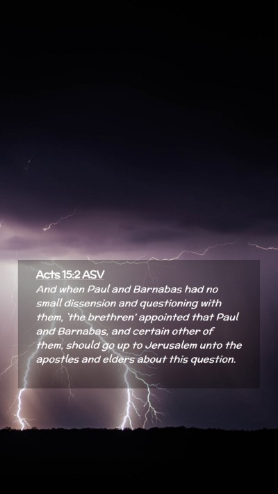 Picture 02 - Acts 15:2 ASV Mobile Phone Wallpaper - And when Paul and Barnabas had no small - Mobile Bible Verse Wallpaper