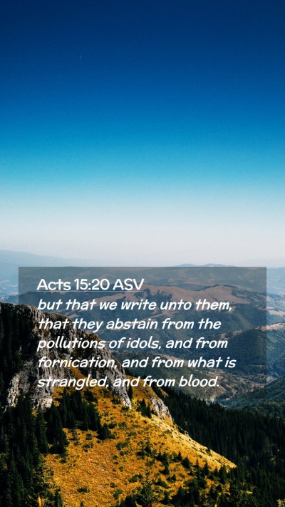 Picture 02 - Acts 15:20 ASV Mobile Phone Wallpaper - but that we write unto them, that they abstain - Mobile Bible Verse Wallpaper