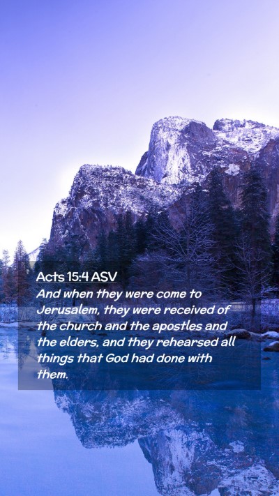 Picture 02 - Acts 15:4 ASV Mobile Phone Wallpaper - And when they were come to Jerusalem, they were - Mobile Bible Verse Wallpaper