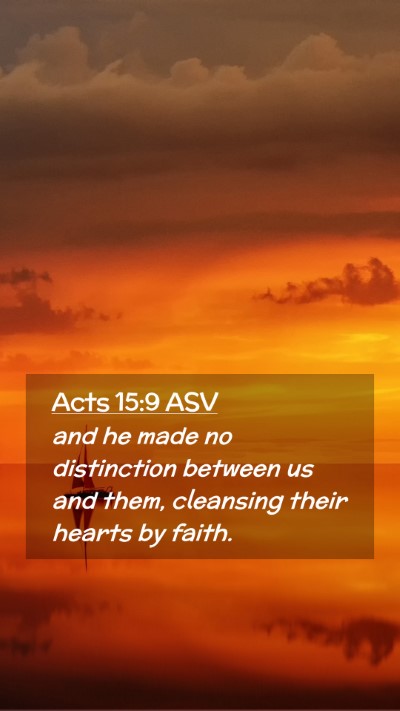 Picture 02 - Acts 15:9 ASV Mobile Phone Wallpaper - and he made no distinction between us and them, - Mobile Bible Verse Wallpaper