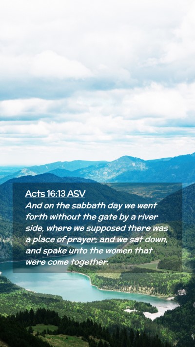 Picture 02 - Acts 16:13 ASV Mobile Phone Wallpaper - And on the sabbath day we went forth without the - Mobile Bible Verse Wallpaper