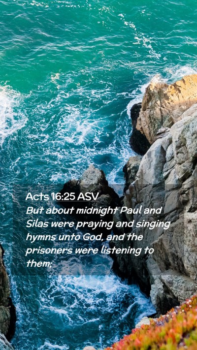 Picture 02 - Acts 16:25 ASV Mobile Phone Wallpaper - But about midnight Paul and Silas were praying - Mobile Bible Verse Wallpaper