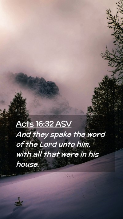 Picture 02 - Acts 16:32 ASV Mobile Phone Wallpaper - And they spake the word of the Lord unto him, - Mobile Bible Verse Wallpaper