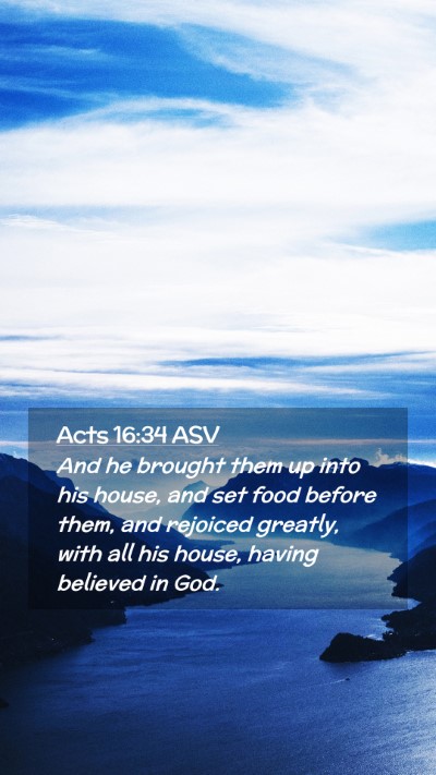 Picture 02 - Acts 16:34 ASV Mobile Phone Wallpaper - And he brought them up into his house, and set - Mobile Bible Verse Wallpaper