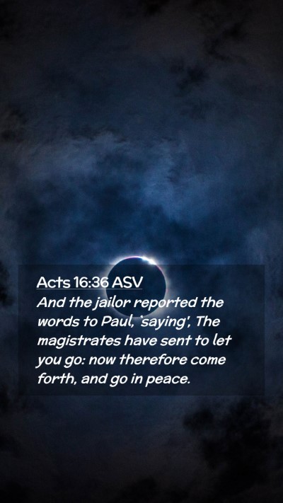 Picture 02 - Acts 16:36 ASV Mobile Phone Wallpaper - And the jailor reported the words to Paul, - Mobile Bible Verse Wallpaper