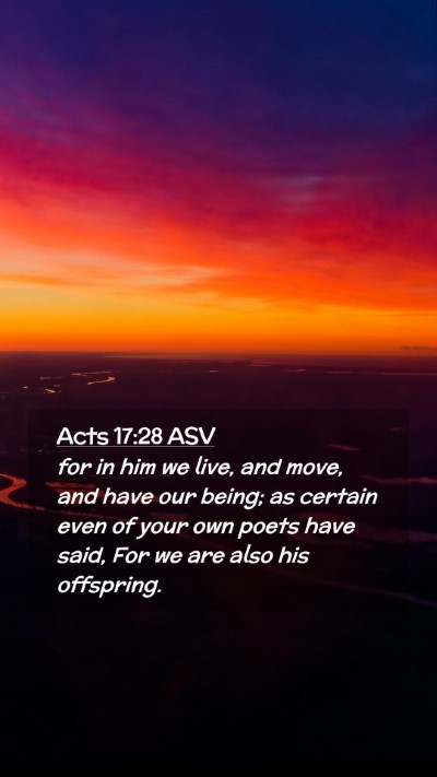 Picture 02 - Acts 17:28 ASV Mobile Phone Wallpaper - for in him we live, and move, and have our being; - Mobile Bible Verse Wallpaper