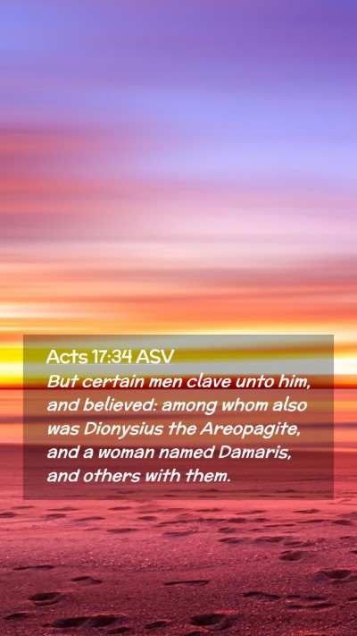 Picture 02 - Acts 17:34 ASV Mobile Phone Wallpaper - But certain men clave unto him, and believed: - Mobile Bible Verse Wallpaper