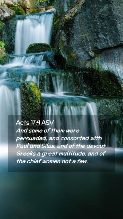 Picture 02 - Acts 17:4 ASV Mobile Phone Wallpaper - And some of them were persuaded, and consorted - Mobile Bible Verse Wallpaper