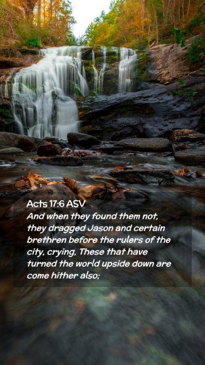 Picture 02 - Acts 17:6 ASV Mobile Phone Wallpaper - And when they found them not, they dragged Jason - Mobile Bible Verse Wallpaper