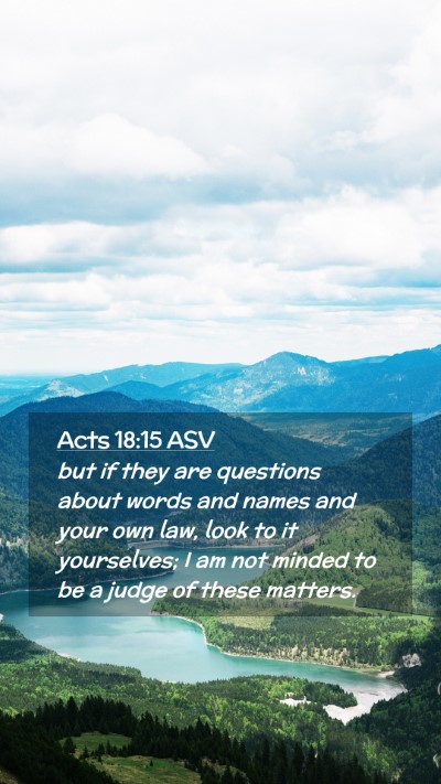 Picture 02 - Acts 18:15 ASV Mobile Phone Wallpaper - but if they are questions about words and names - Mobile Bible Verse Wallpaper