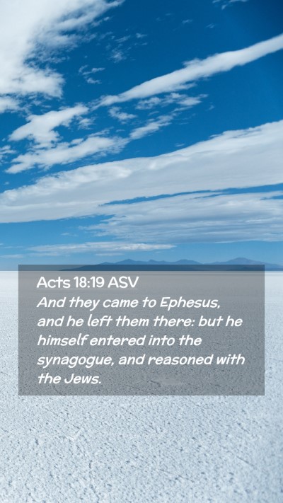 Picture 02 - Acts 18:19 ASV Mobile Phone Wallpaper - And they came to Ephesus, and he left them there: - Mobile Bible Verse Wallpaper